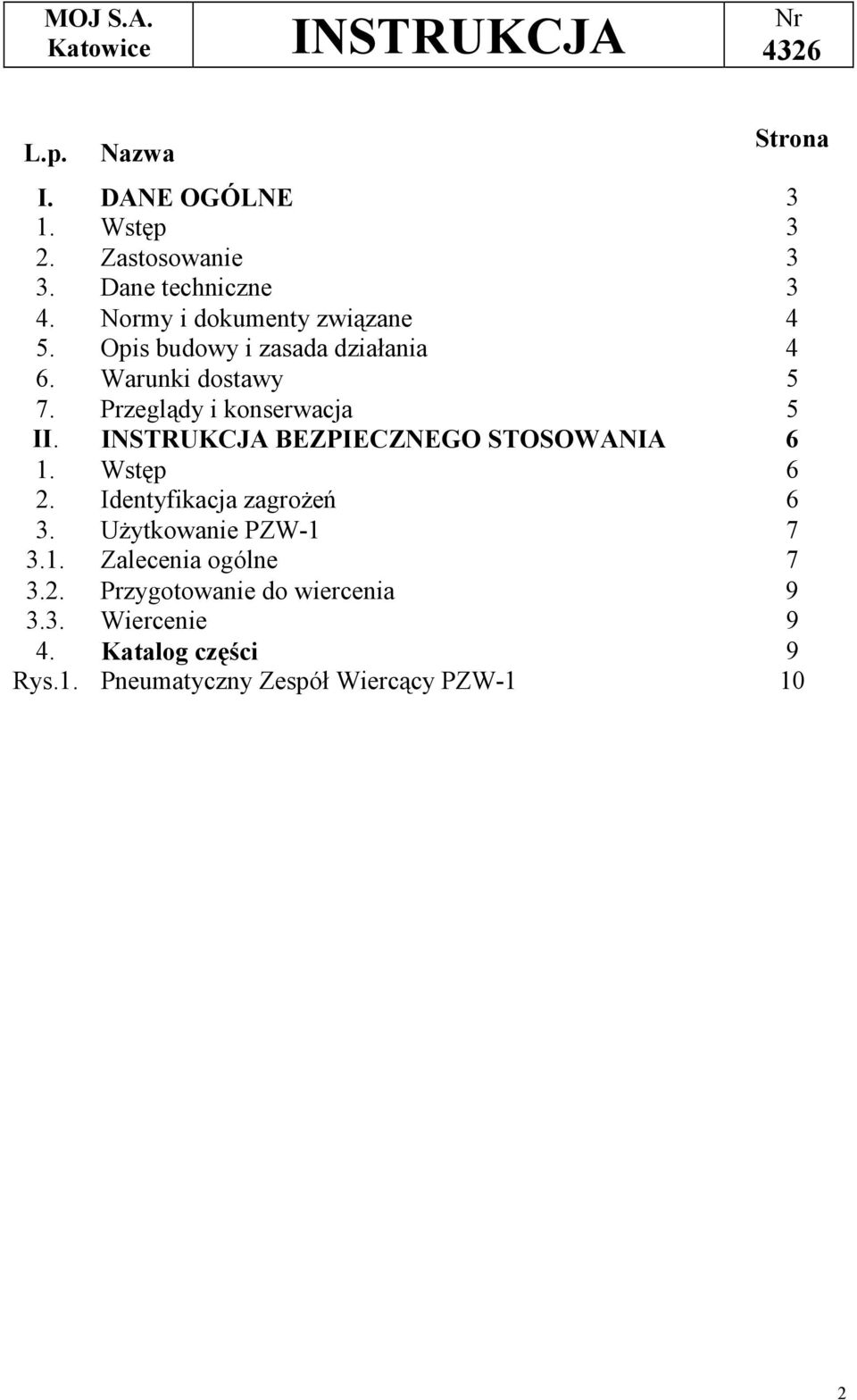 Przeglądy i konserwacja 5 II. BEZPIECZNEGO STOSOWANIA 6 1. Wstęp 6 2. Identyfikacja zagrożeń 6 3.