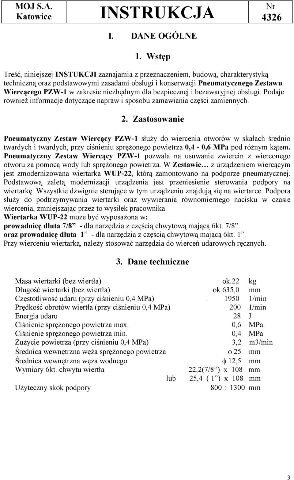 niezbędnym dla bezpiecznej i bezawaryjnej obsługi. Podaje również informacje dotyczące napraw i sposobu zamawiania części zamiennych. 2.