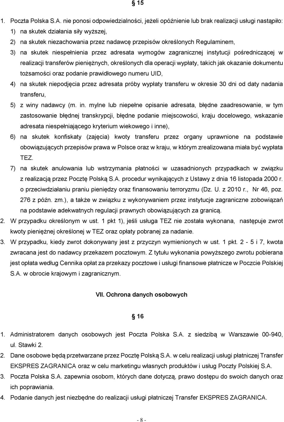 3) na skutek niespełnienia przez adresata wymogów zagranicznej instytucji pośredniczącej w realizacji transferów pieniężnych, określonych dla operacji wypłaty, takich jak okazanie dokumentu