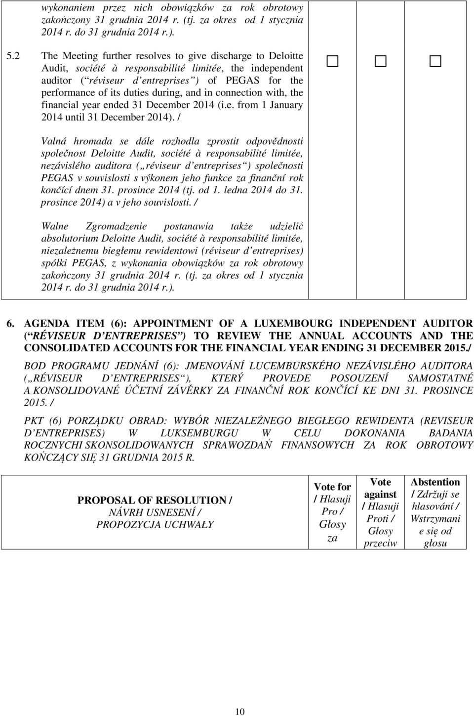 during, and in connection with, the financial year ended 31 December 2014 (i.e. from 1 January 2014 until 31 December 2014).
