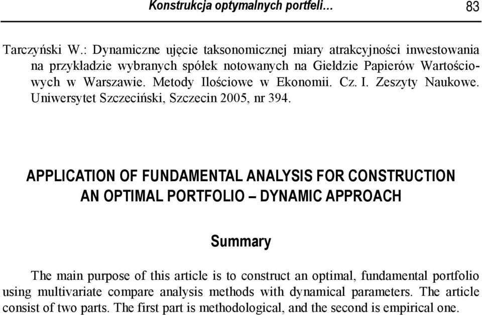 Metody Iloścowe w Ekonom. Cz. I. Zeszyty Naukowe. Unwersytet Szczecńsk, Szczecn 2005, nr 394.