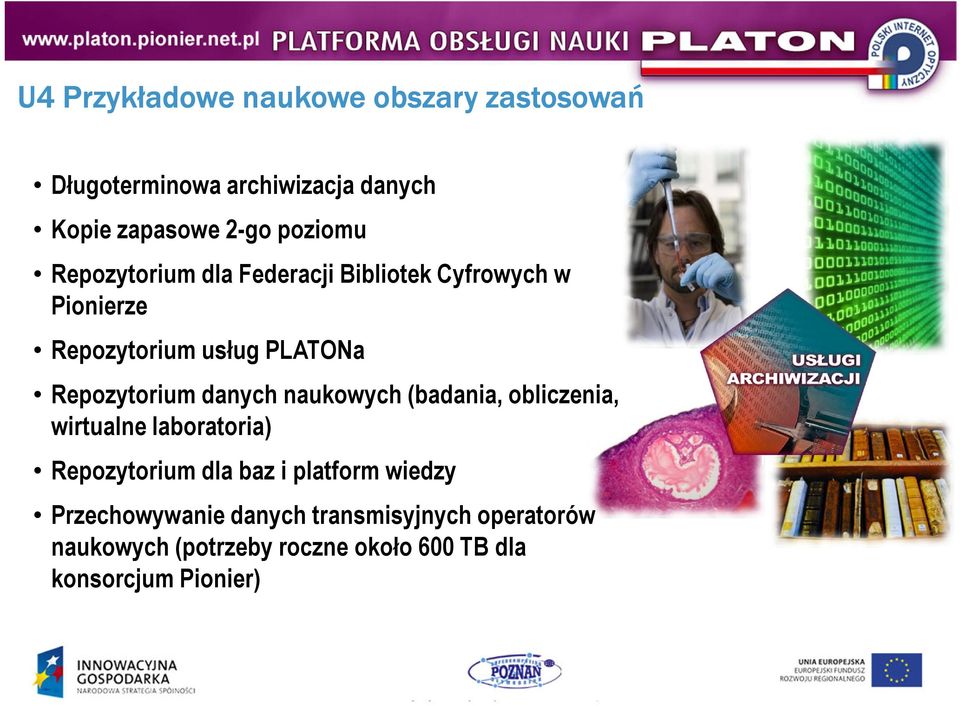 Repozytorium danych naukowych (badania, obliczenia, wirtualne laboratoria) Repozytorium dla baz i