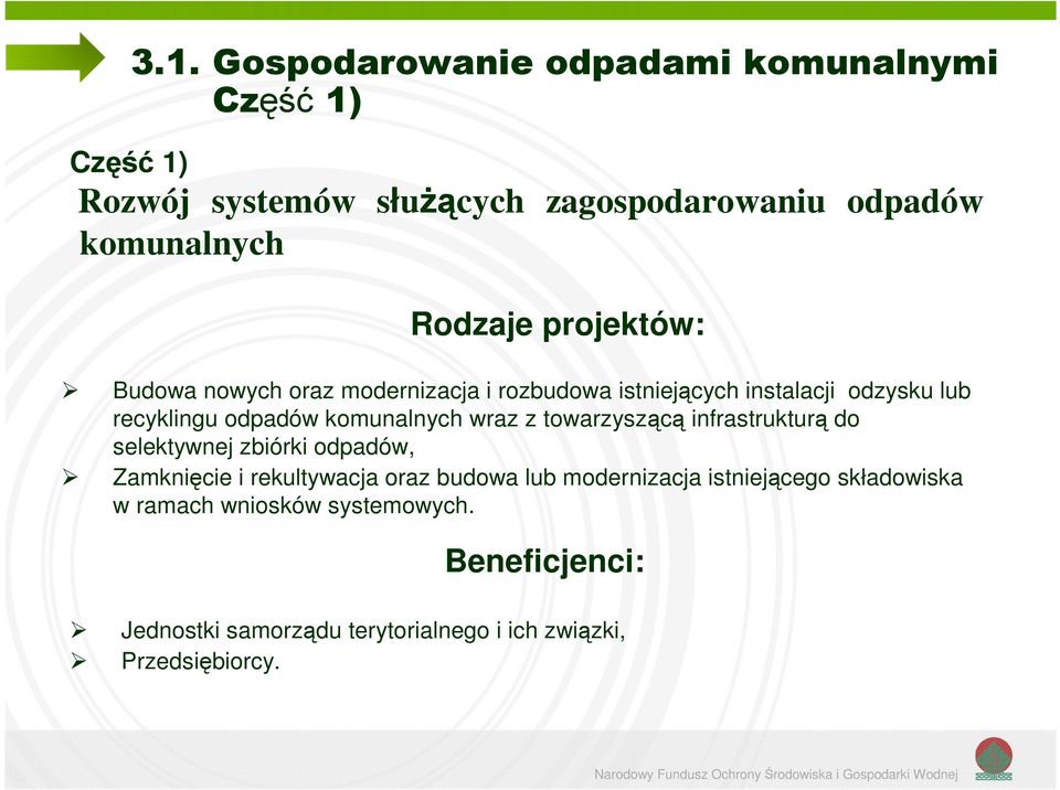 komunalnych wraz z towarzyszącą infrastrukturą do selektywnej zbiórki odpadów, Zamknięcie i rekultywacja oraz budowa lub