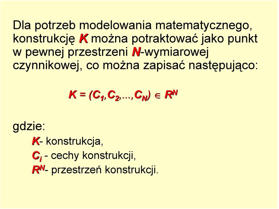 czynnikowej, co można zapisać następująco: K = (C( 1,C 2,.