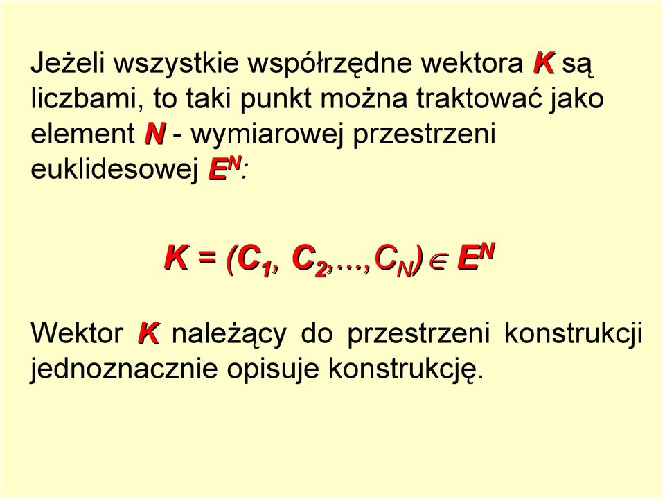 euklidesowej E N : K = (C( 1, C 2,.