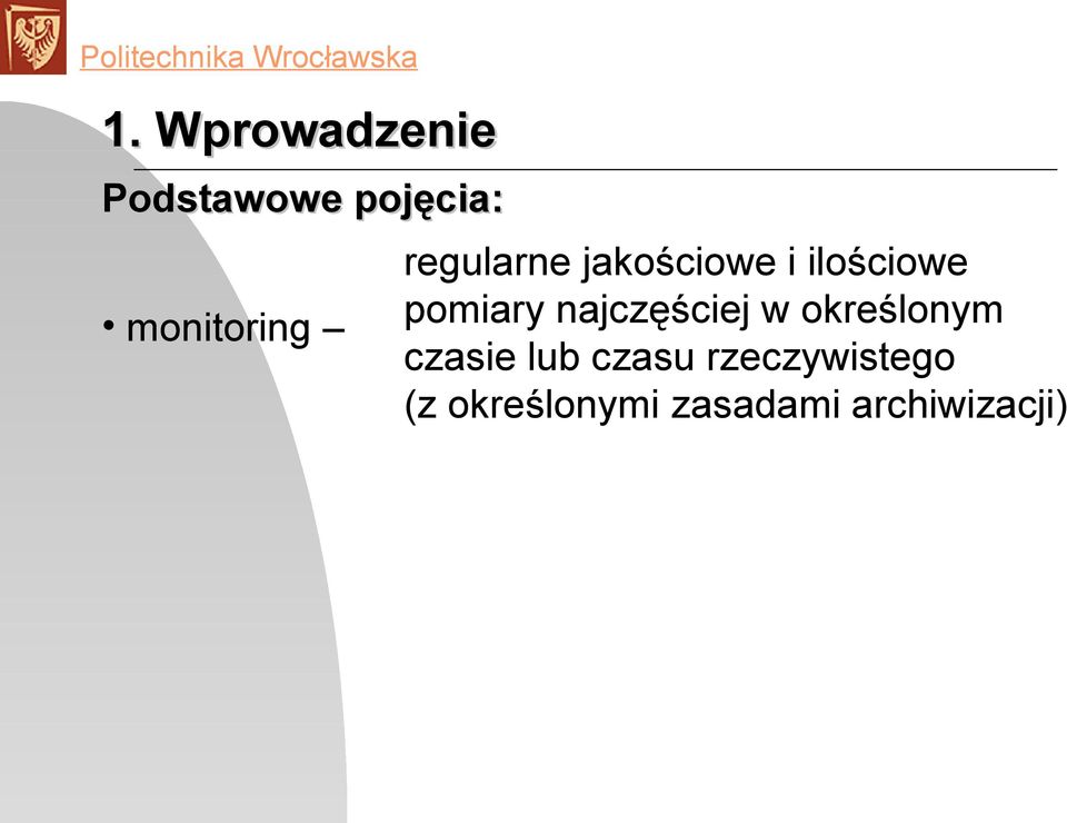 pomiary najczęściej w określonym czasie lub