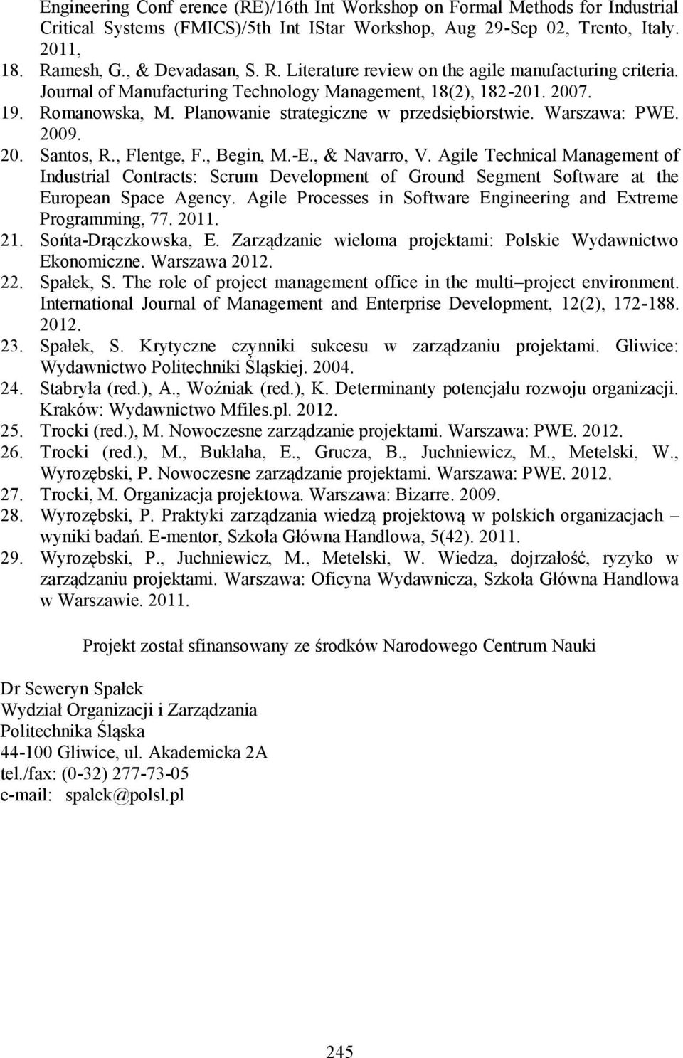 Planowanie strategiczne w przedsiębiorstwie. Warszawa: PWE. 2009. 20. Santos, R., Flentge, F., Begin, M.-E., & Navarro, V.