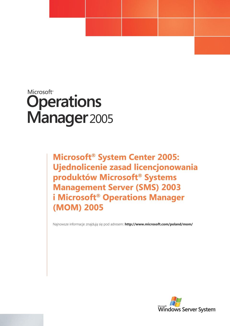 (SMS) 2003 i Microsoft perations Manager (MM) 2005 Najnowsze