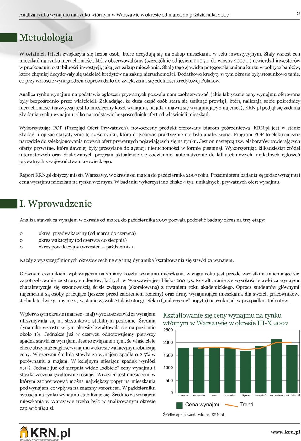 ) utwierdził inwestorów w przekonaniu o stabilności inwestycji, jaką jest zakup mieszkania.