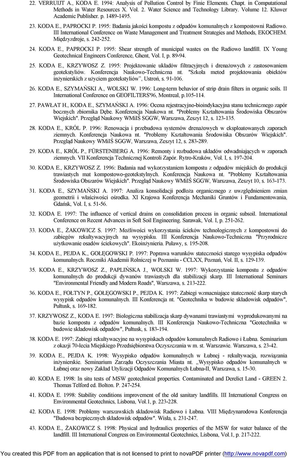 III International Conference on Waste Management and Treatment Strategies and Methods, EKOCHEM. Międzyzdroje, s. 242-252. 24. KODA E., PAPROCKI P.