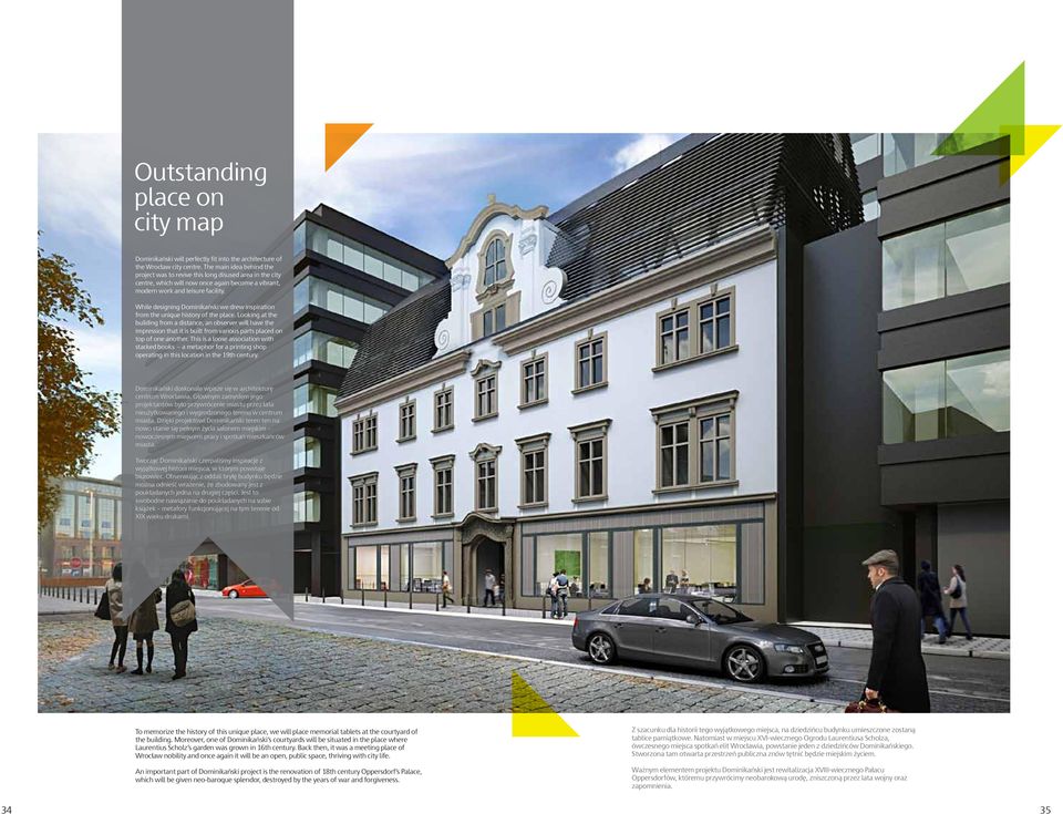 While designing Dominikański we drew inspiration from the unique history of the place.
