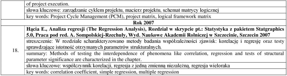 , Analiza regresji (The Regression Analysis), Rozdział w skrypcie pt.: Statystyka z pakietem Statgraphics 5.0, Praca pod red. A. Sompolskiej-Rzechuły, Wyd.