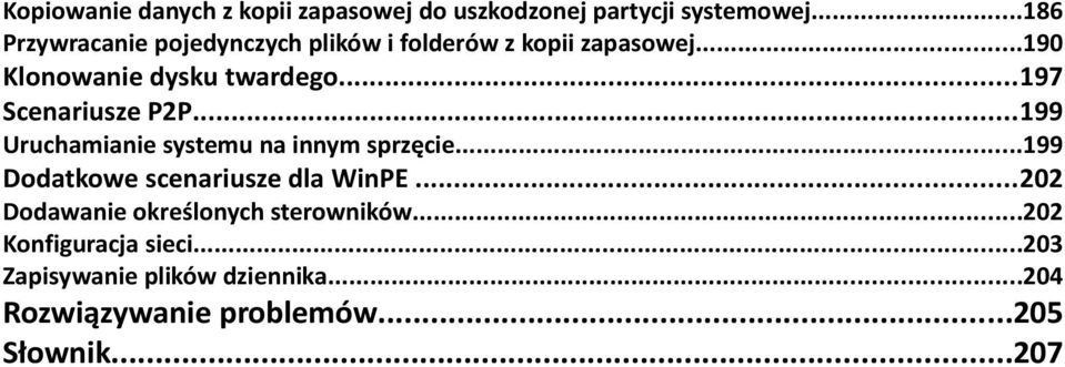 ..197 Scenariusze P2P...199 Uruchamianie systemu na innym sprzęcie...199 Dodatkowe scenariusze dla WinPE.