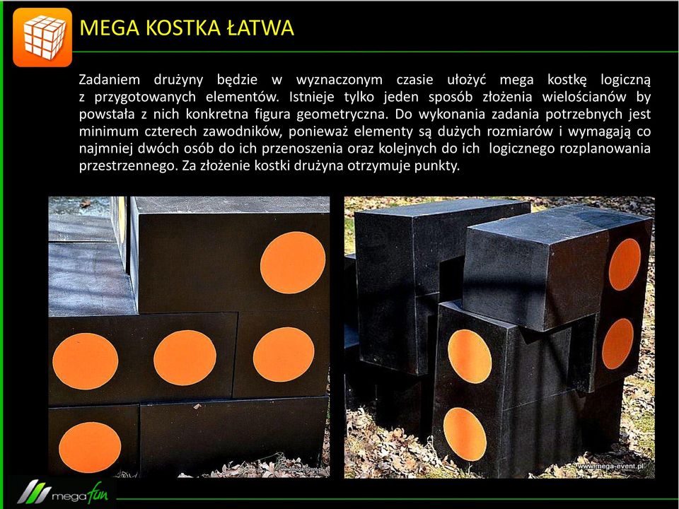 Do wykonania zadania potrzebnych jest minimum czterech zawodników, ponieważ elementy są dużych rozmiarów i wymagają co