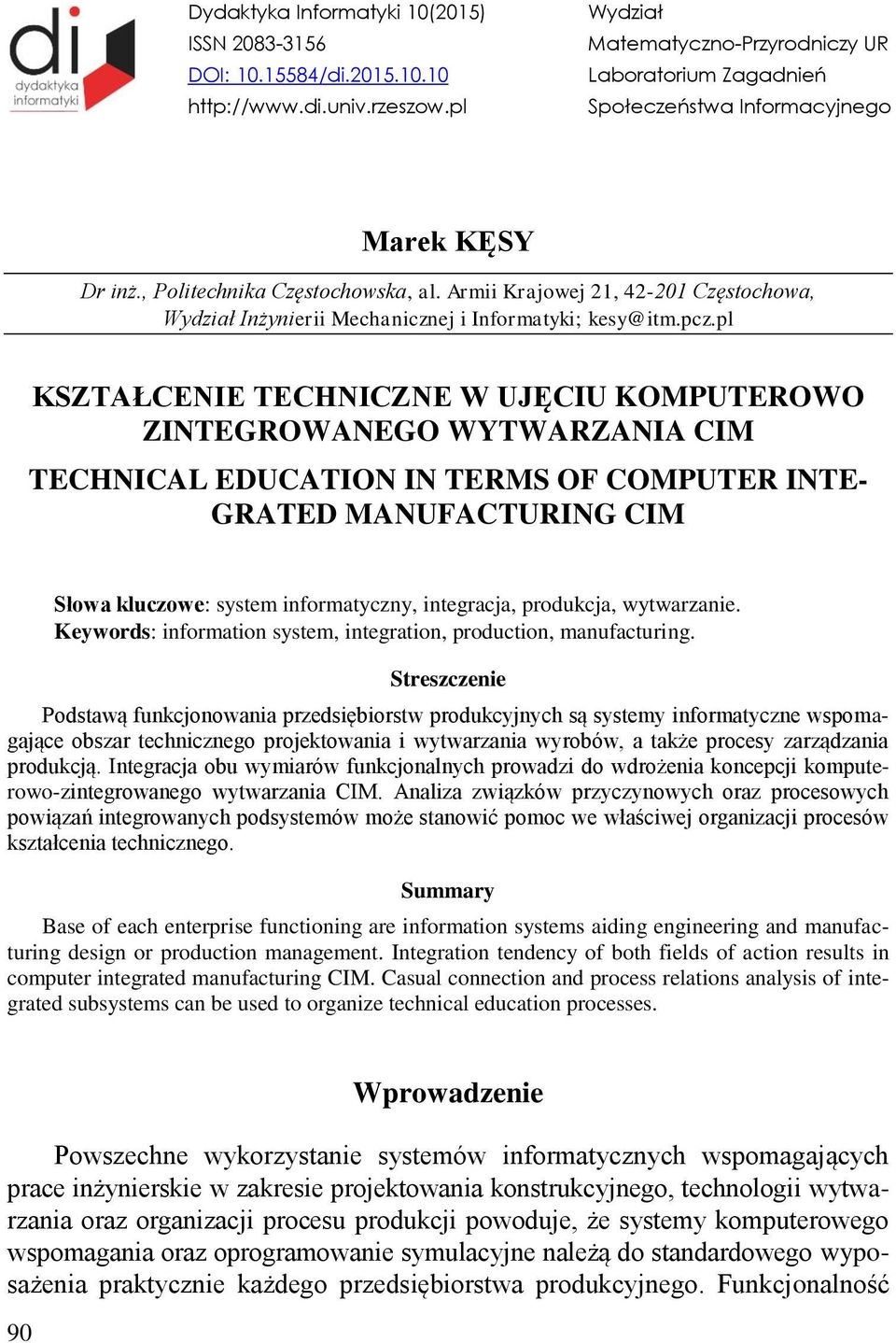 Armii Krajowej 21, 42-201 Częstochowa, Wydział Inżynierii Mechanicznej i Informatyki; kesy@itm.pcz.
