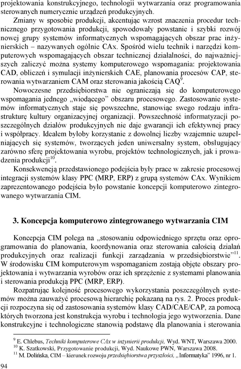 obszar prac inżynierskich nazywanych ogólnie CAx.
