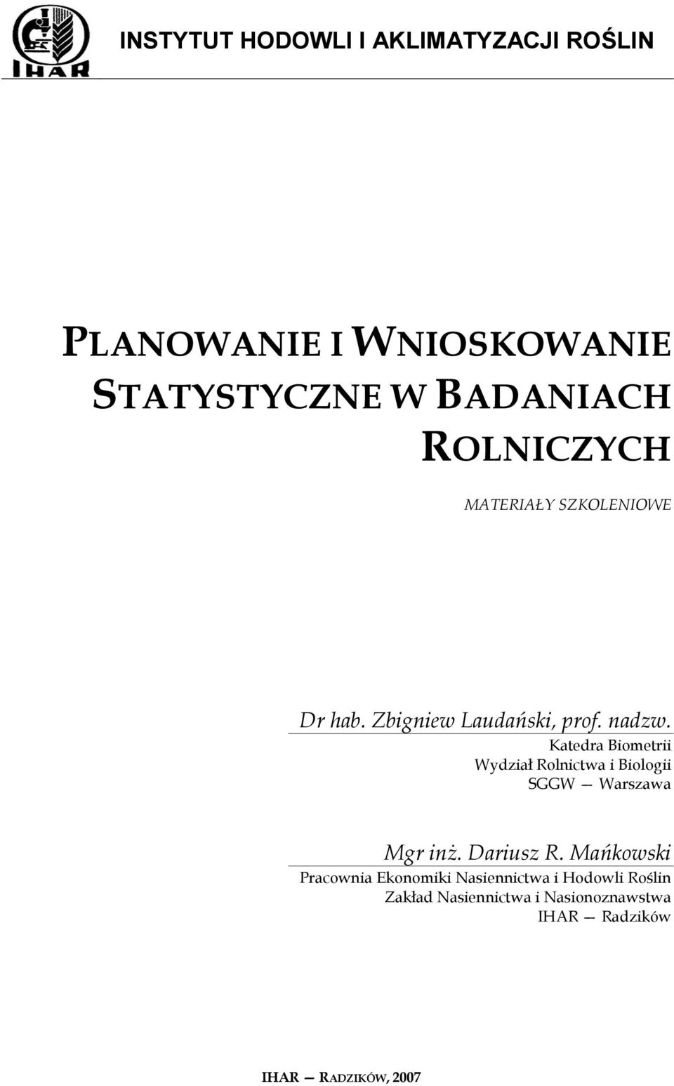 Katedra Bometr Wydza Rolctwa Bolog SGGW Warszawa Mgr &. Darusz R.