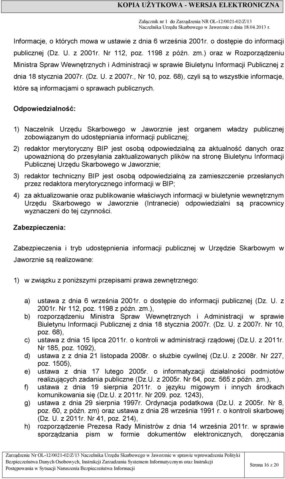 68), czyli są to wszystkie informacje, które są informacjami o sprawach publicznych.