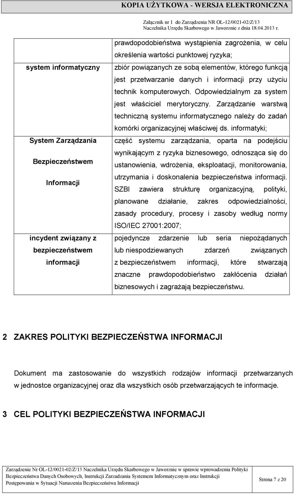 Zarządzanie warstwą techniczną systemu informatycznego należy do zadań komórki organizacyjnej właściwej ds.