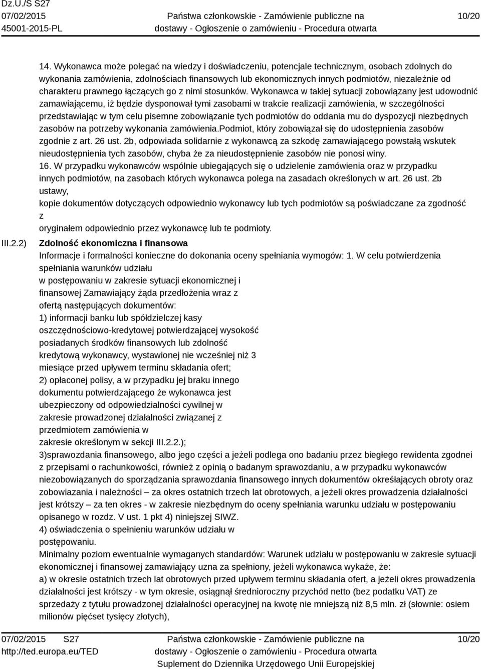 charakteru prawnego łączących go z nimi stosunków.