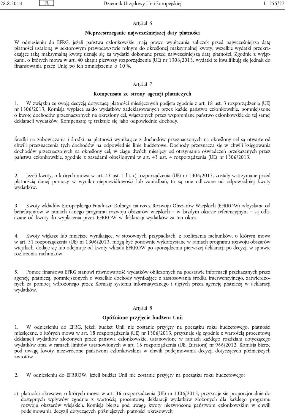 przed najwcześniejszą datą płatności. Zgodnie z wyjątkami, o których mowa w art.