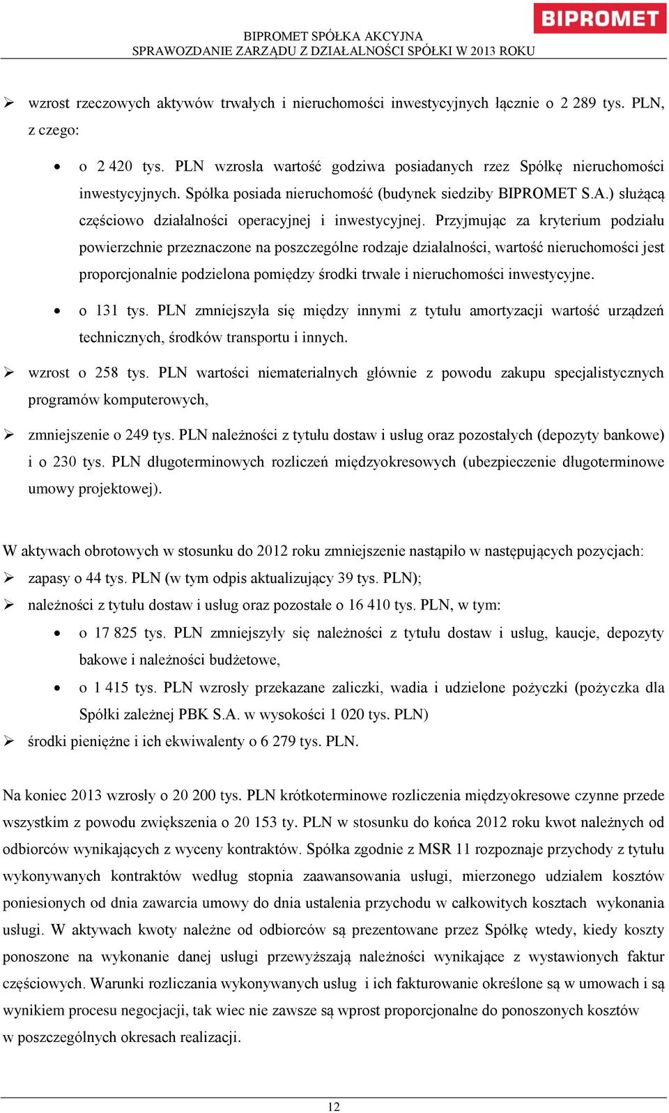 ) służącą częściowo działalności operacyjnej i inwestycyjnej.