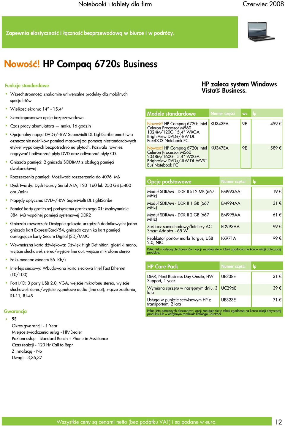4 Szerokopasmowe opcje bezprzewodowe Czas pracy akumulatora maks.