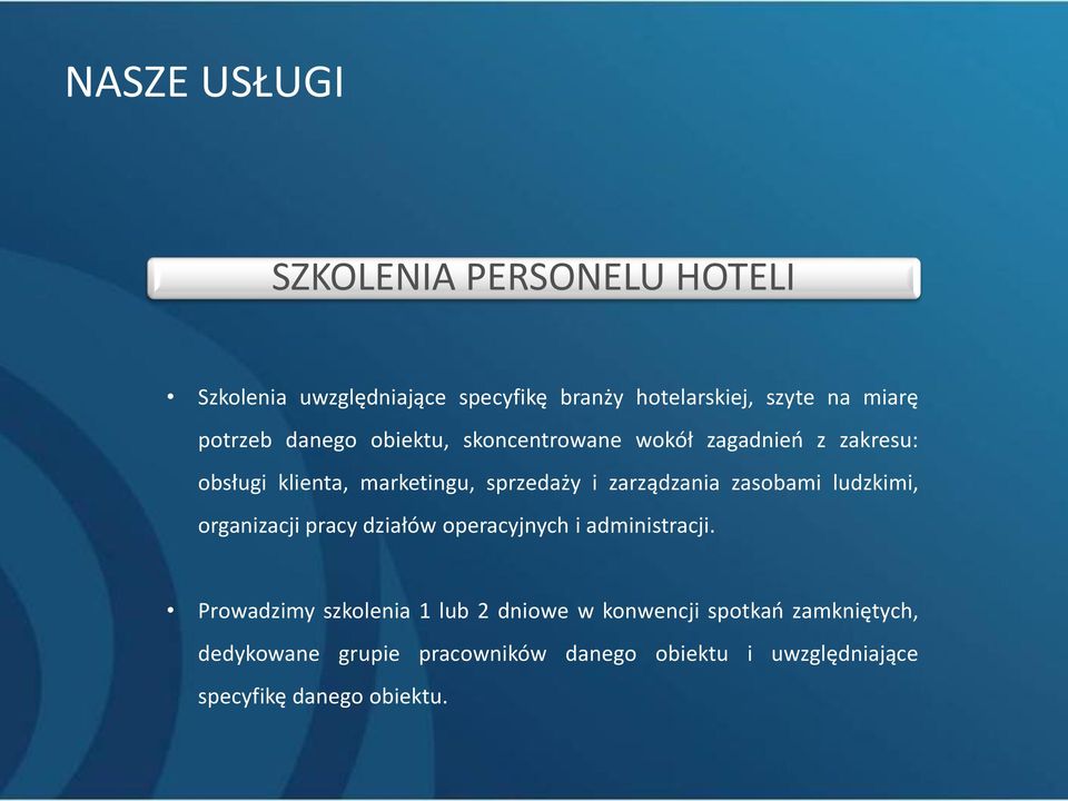 zarządzania zasobami ludzkimi, organizacji pracy działów operacyjnych i administracji.