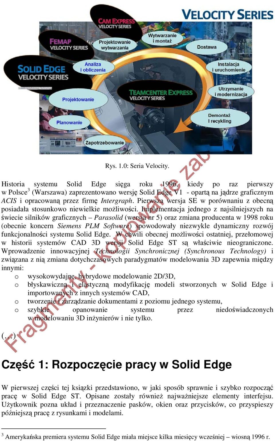 Pierwsza wersja SE w porównaniu z obecną posiadała stosunkowo niewielkie moŝliwości.