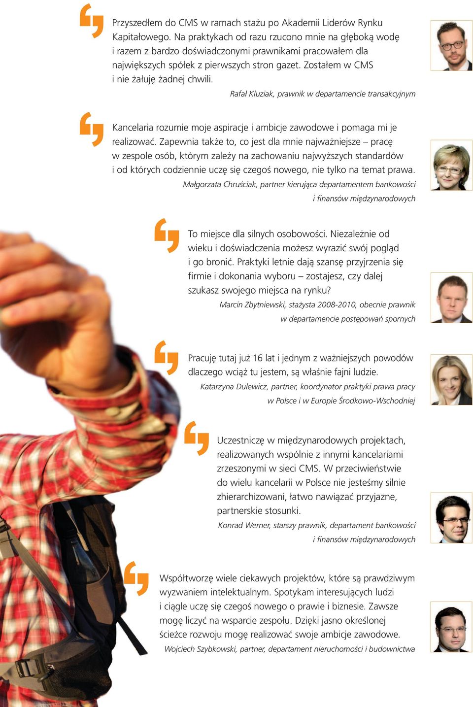 Rafał Kluziak, prawnik w departamencie transakcyjnym Kancelaria rozumie moje aspiracje i ambicje zawodowe i pomaga mi je realizować.