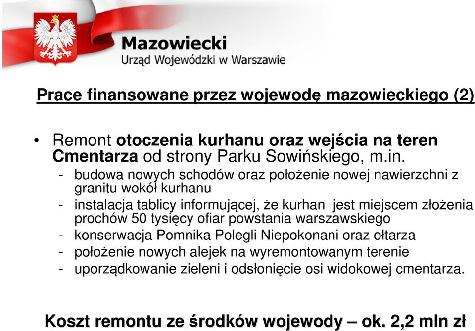 miejscem złożenia prochów 50 tysięcy ofiar powstania warszawskiego - konserwacja Pomnika Polegli Niepokonani oraz ołtarza - położenie nowych