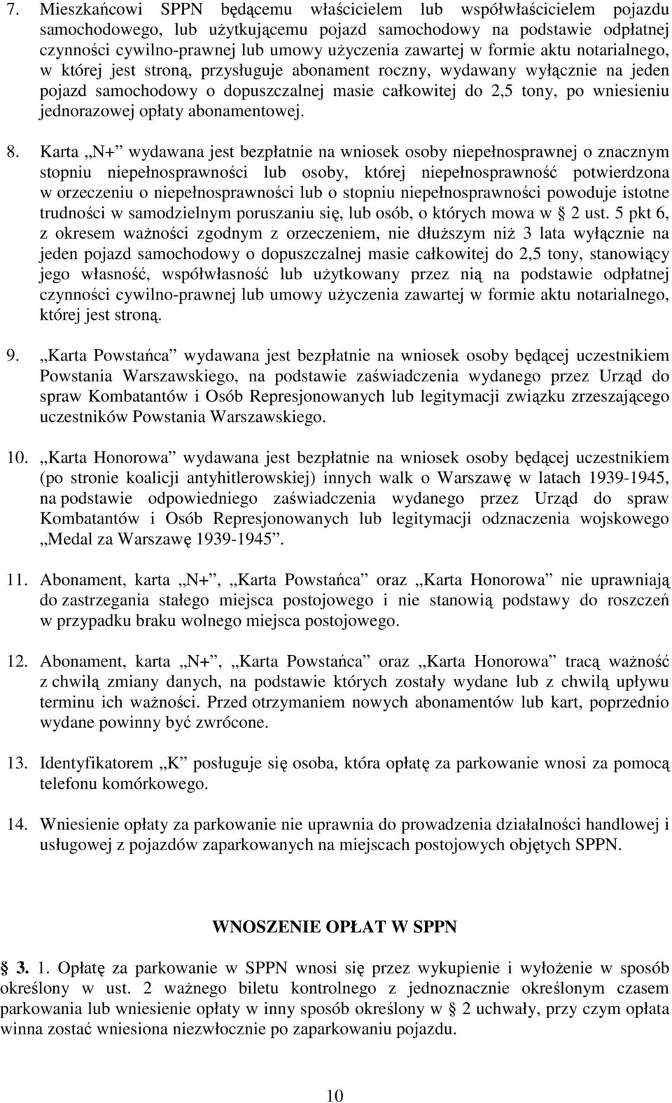 jednorazowej opłaty abonamentowej. 8.