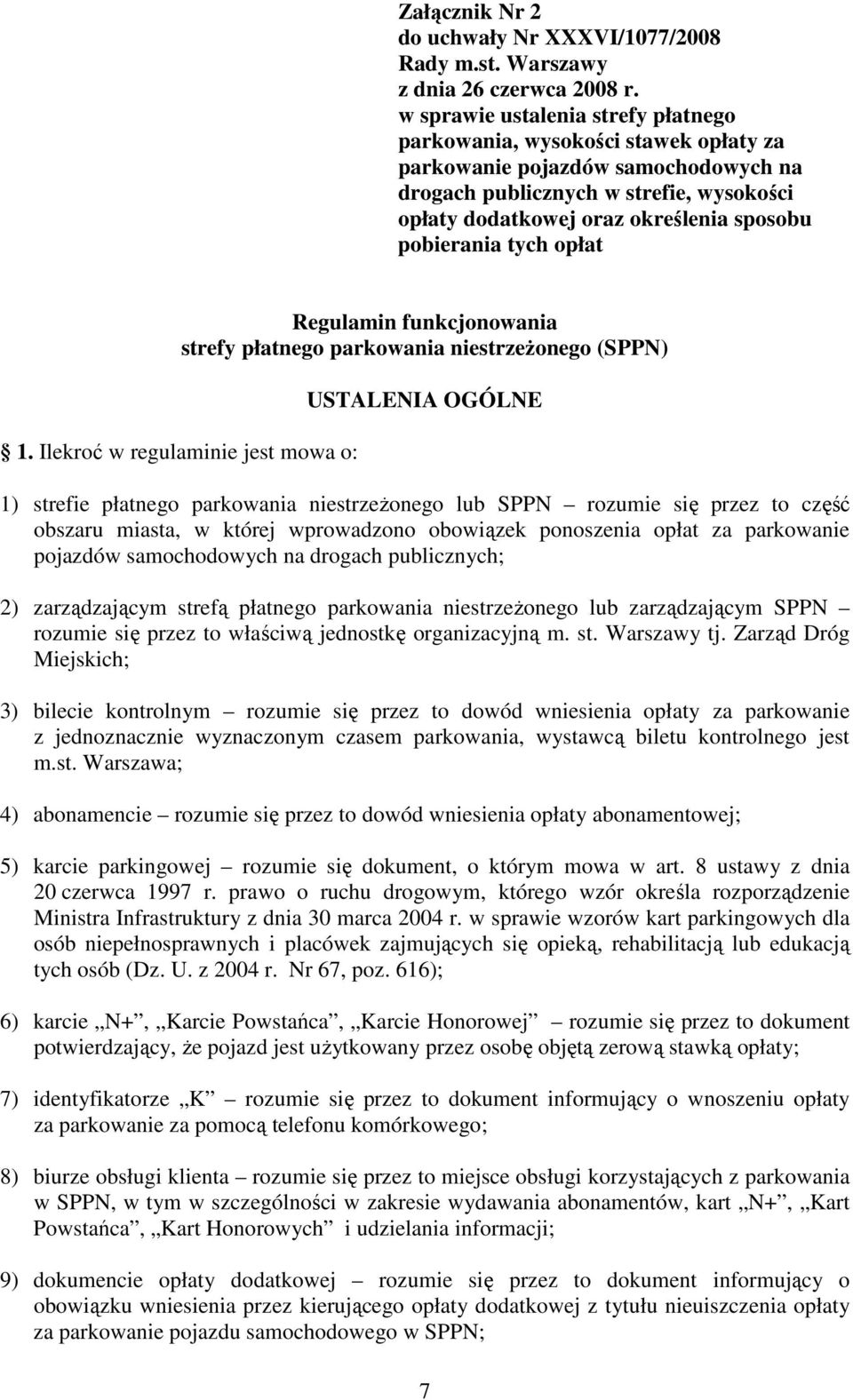 pobierania tych opłat Regulamin funkcjonowania strefy płatnego parkowania niestrzeŝonego (SPPN) 1.