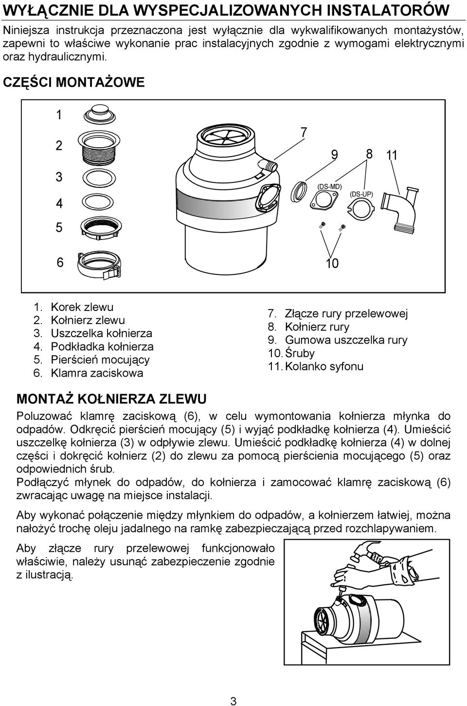 Klamra zaciskowa 7. Złącze rury przelewowej 8. Kołnierz rury 9. Gumowa uszczelka rury 10. Śruby 11.