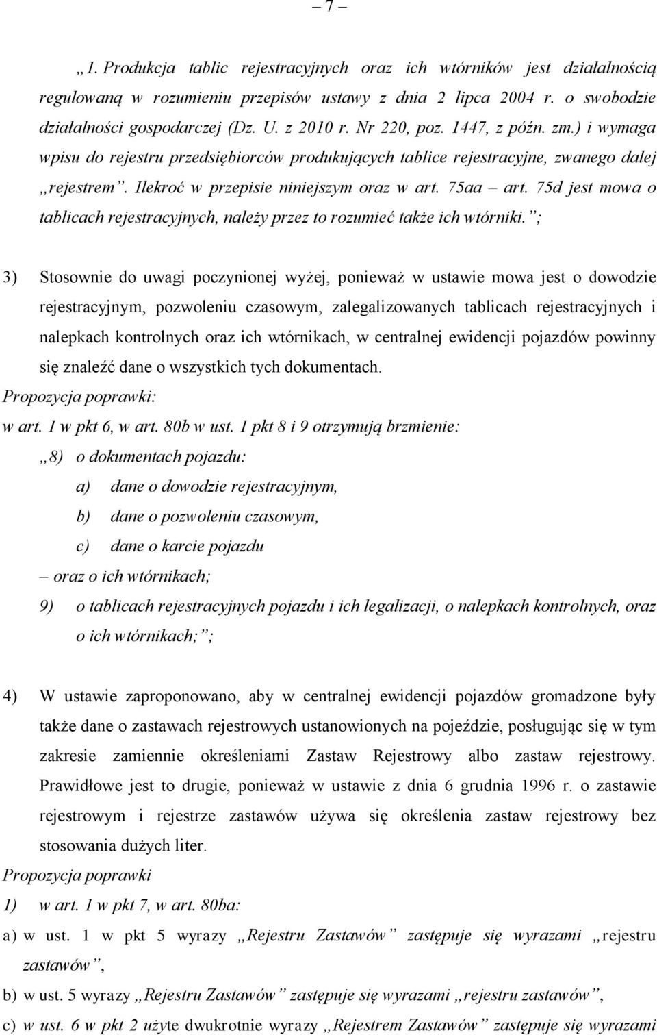 75d jest mowa o tablicach rejestracyjnych, należy przez to rozumieć także ich wtórniki.