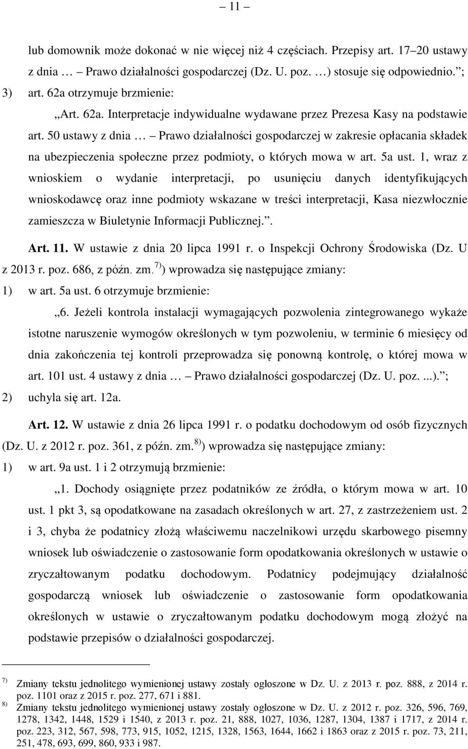 50 ustawy z dnia Prawo działalności gospodarczej w zakresie opłacania składek na ubezpieczenia społeczne przez podmioty, o których mowa w art. 5a ust.