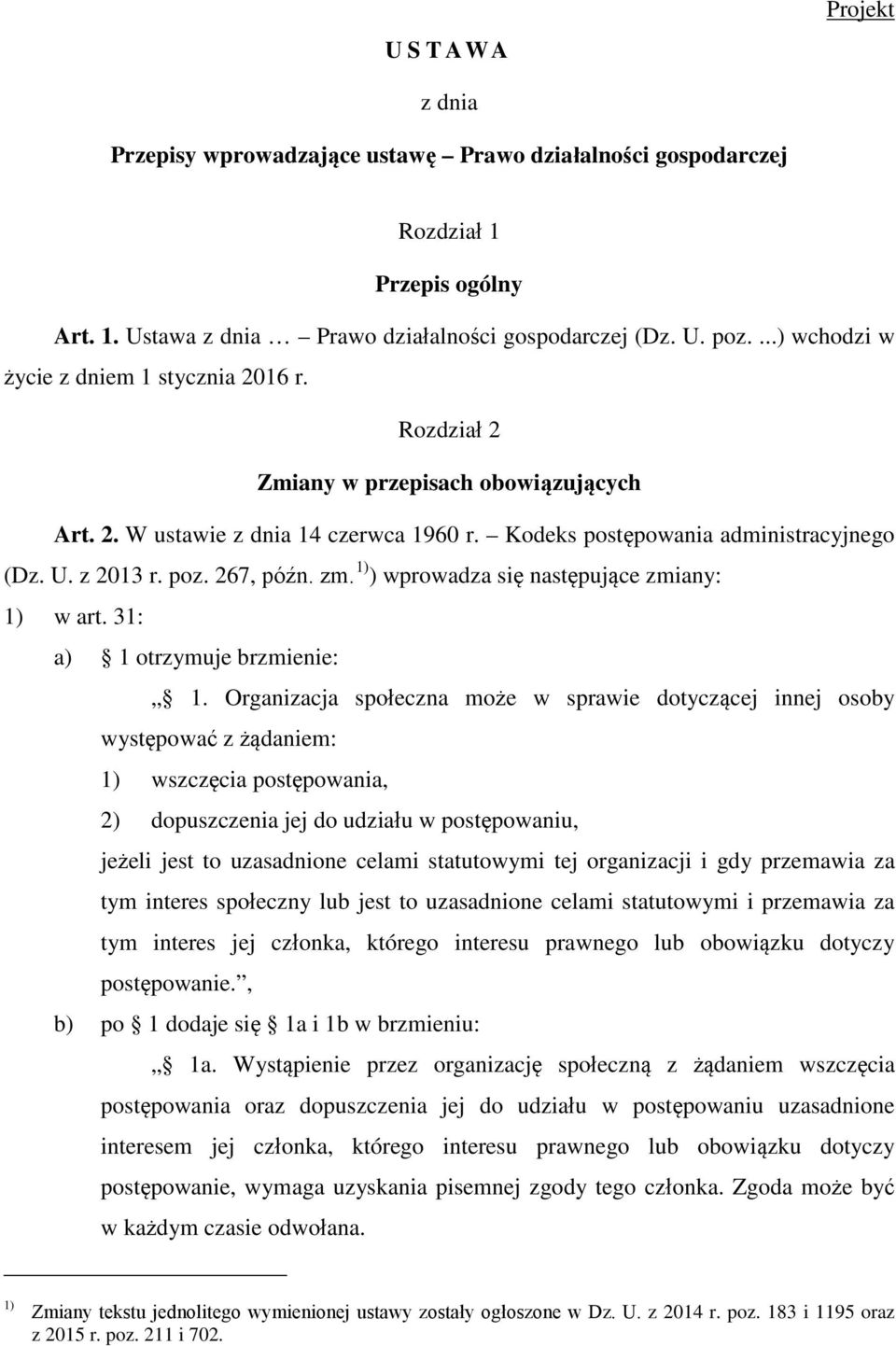 267, późn. zm. 1) ) wprowadza się następujące zmiany: 1) w art. 31: a) 1 otrzymuje brzmienie: 1.