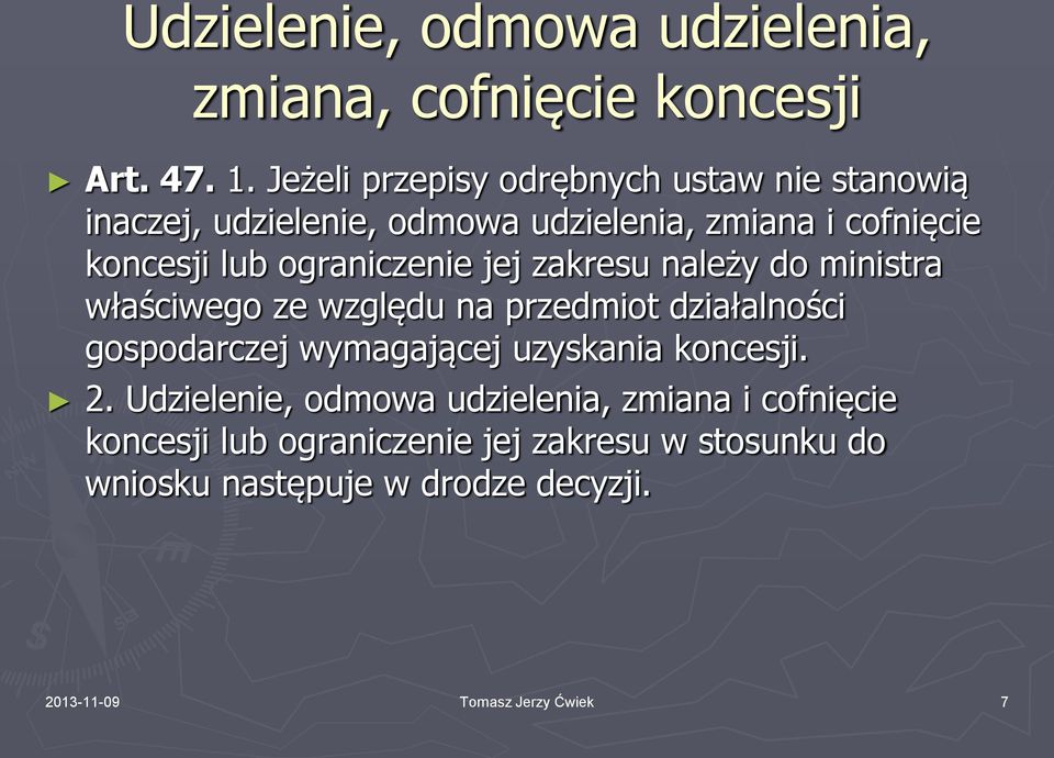 ograniczenie jej zakresu należy do ministra właściwego ze względu na przedmiot działalności gospodarczej wymagającej