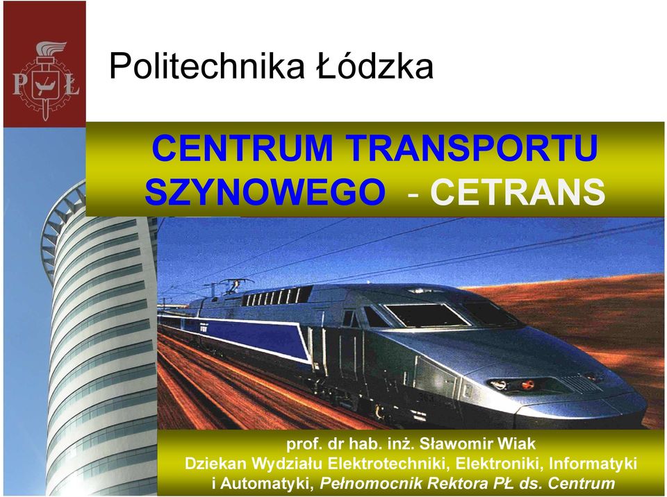 Sławomir Wiak Dziekan Wydziału Elektrotechniki,