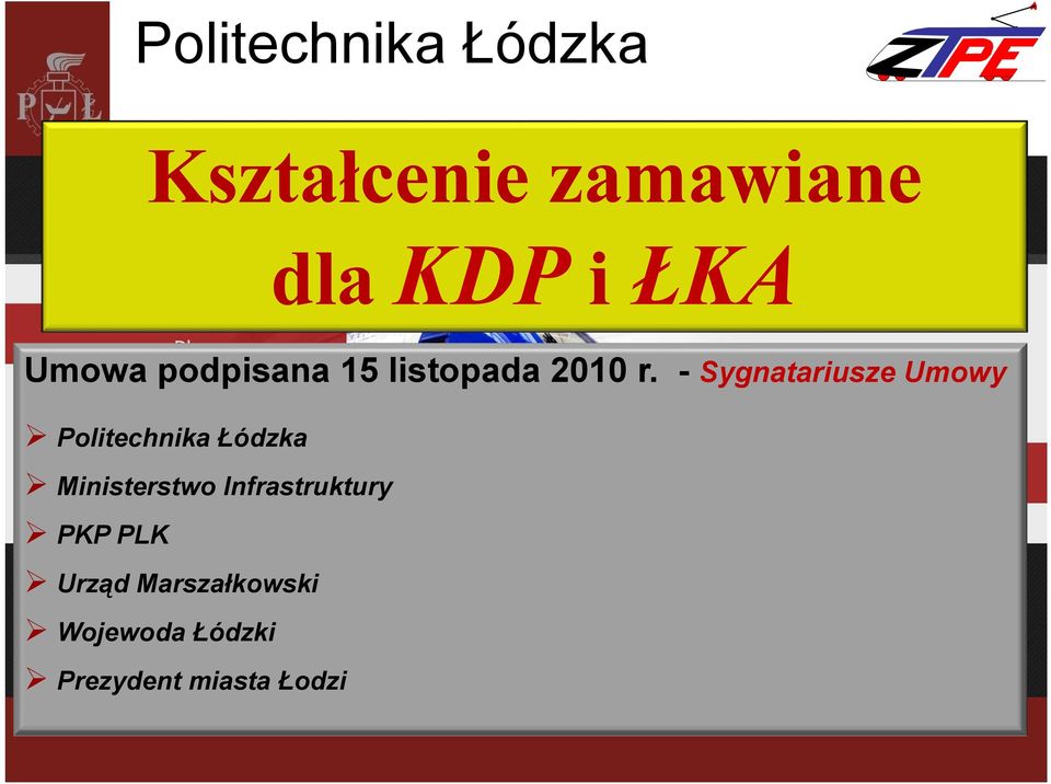 - Sygnatariusze Umowy Politechnika Łódzka Ministerstwo