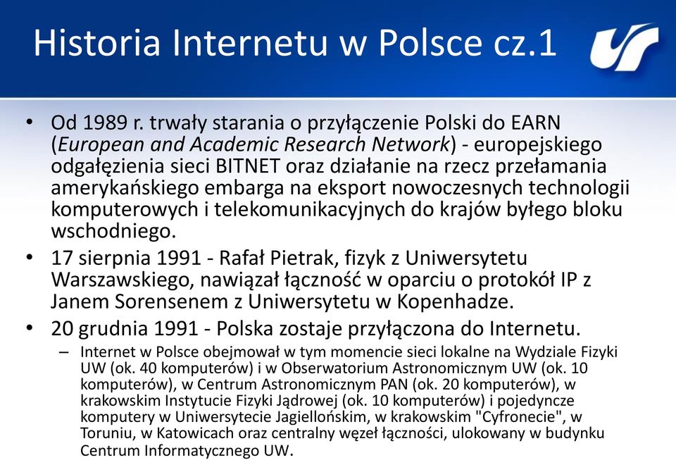 nowoczesnych technologii komputerowych i telekomunikacyjnych do krajów byłego bloku wschodniego.