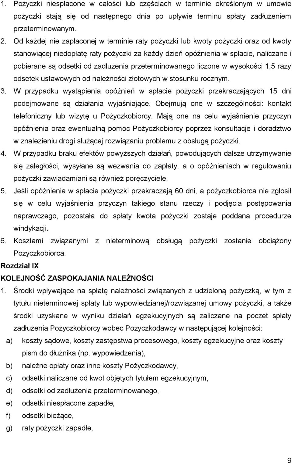 zadłużenia przeterminowanego liczone w wysokości 1,5 razy odsetek ustawowych od należności złotowych w stosunku rocznym. 3.