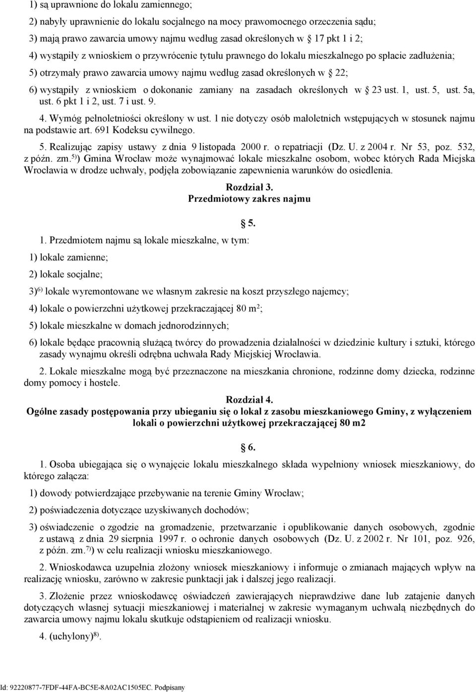 dokonanie zamiany na zasadach określonych w 23 ust. 1, ust. 5, ust. 5a, ust. 6 pkt 1 i 2, ust. 7 i ust. 9. 4. Wymóg pełnoletniości określony w ust.