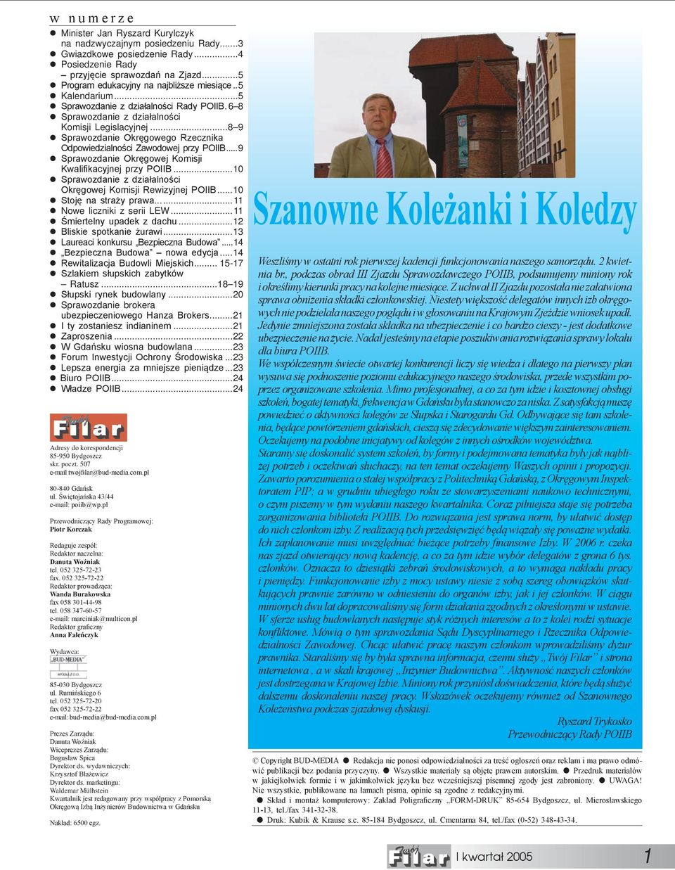 ..8 9 Sprawozdanie Okręgowego Rzecznika Odpowiedzialności Zawodowej przy POIIB...9 Sprawozdanie Okręgowej Komisji Kwalifikacyjnej przy POIIB.