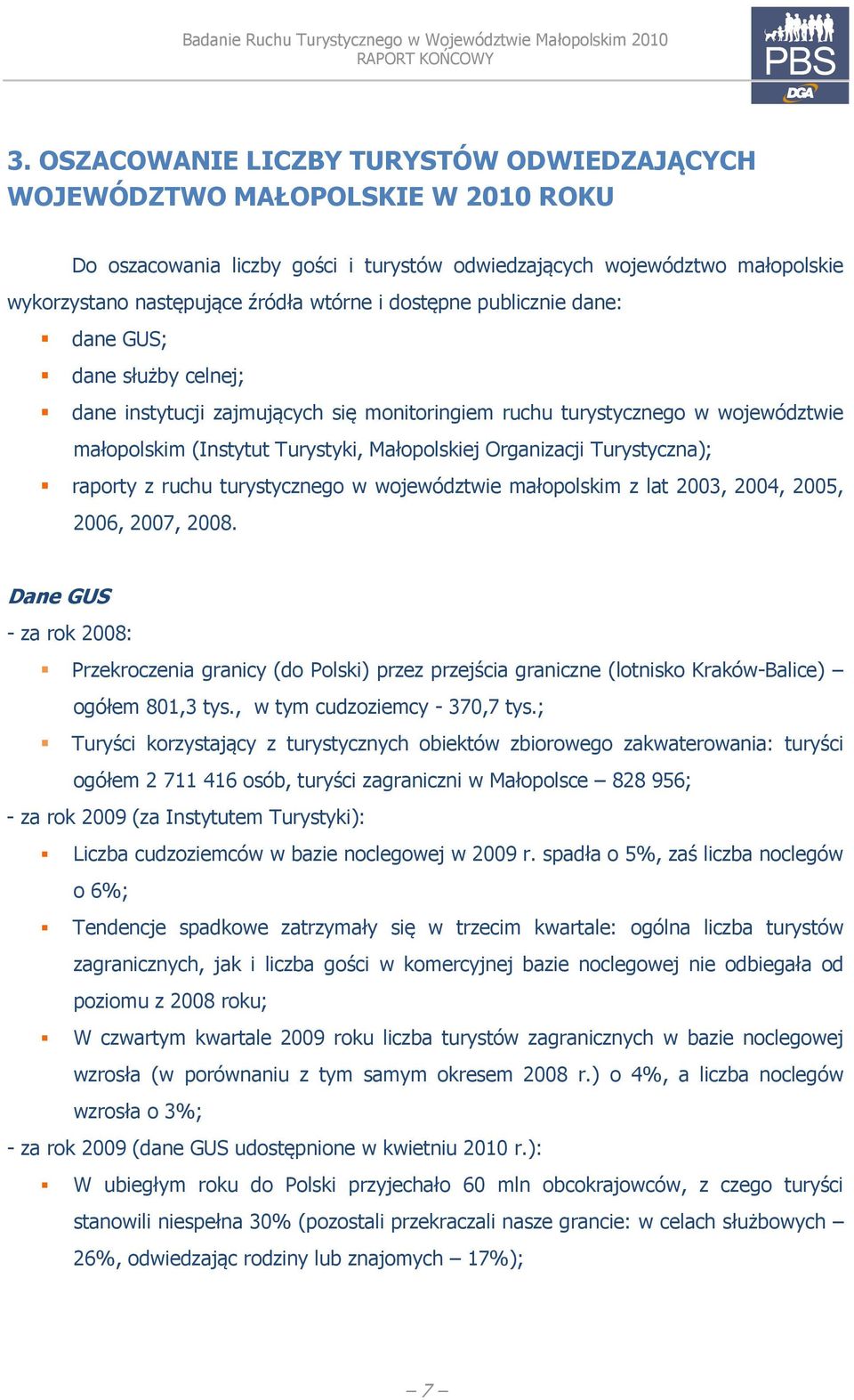 Turystyczna); raporty z ruchu turystycznego w województwie małopolskim z lat 2003, 2004, 2005, 2006, 2007, 2008.