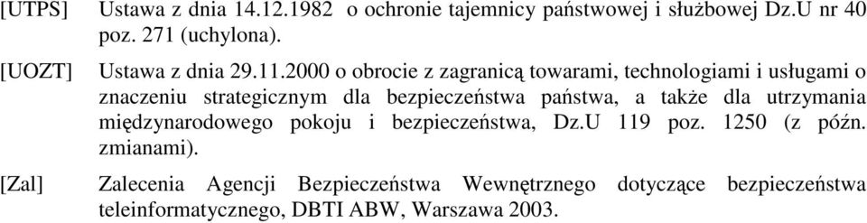 2000 o obrocie z zagranicą towarami, technologiami i usługami o znaczeniu strategicznym dla bezpieczeństwa państwa, a