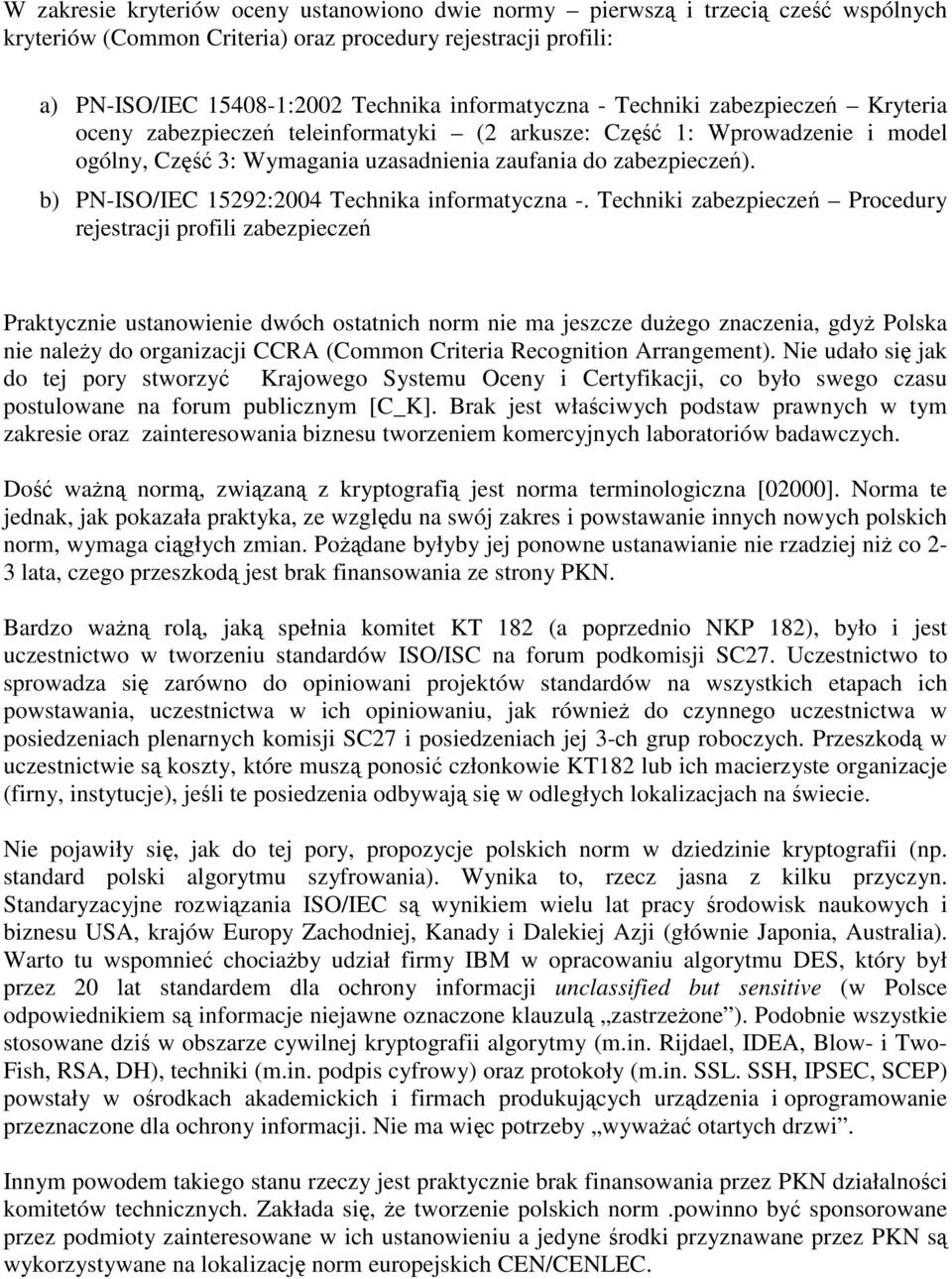 b) PN-ISO/IEC 15292:2004 Technika informatyczna -.