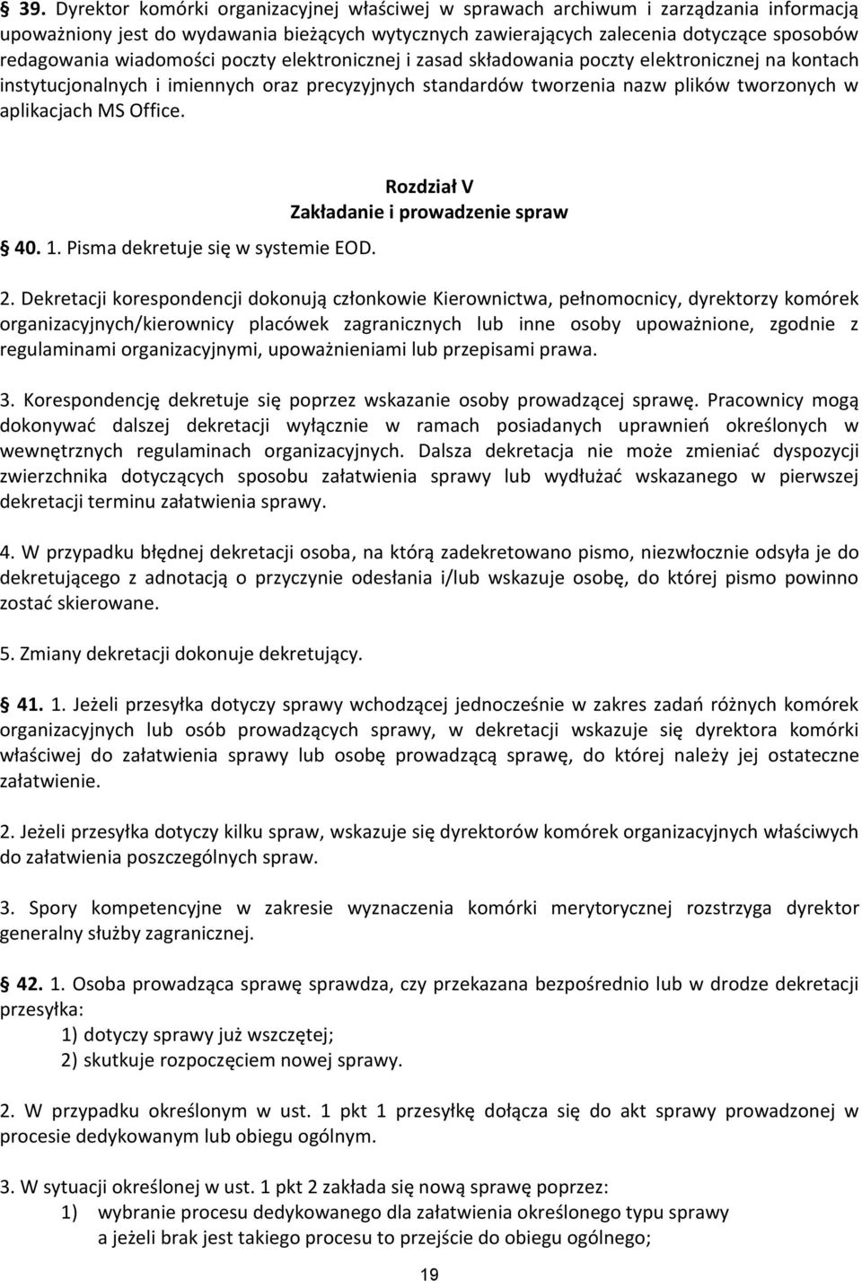 Office. 40. 1. Pisma dekretuje się w systemie EOD. Rozdział V akładanie i prowadzenie spraw 2.