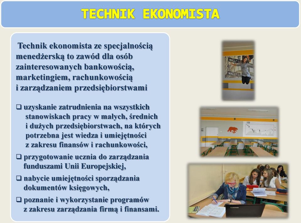 na których potrzebna jest wiedza i umiejętności z zakresu finansów i rachunkowości, przygotowanie ucznia do zarządzania funduszami Unii