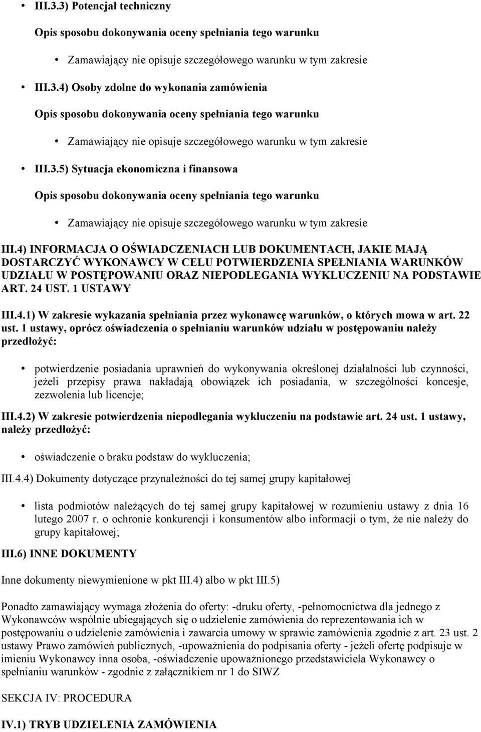 1 USTAWY III.4.1) W zakresie wykazania spełniania przez wykonawcę warunków, o których mowa w art. 22 ust.